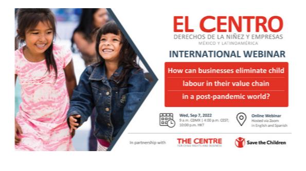 Sep 7 | Webinar About Child Labour In A Post-Pandemic World to Introduce El Centro Child Rights & Business Centre 